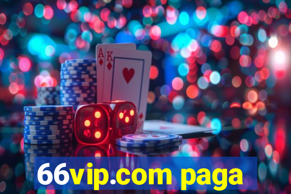 66vip.com paga